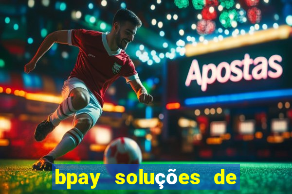 bpay soluções de pagamentos ltda recebi um pix